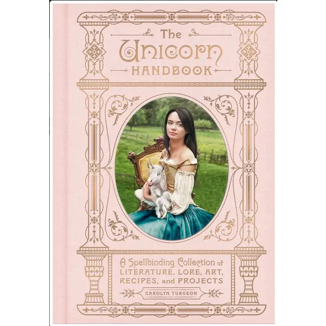 Unicorn Handbook: Literature, Lore, Recipes, and Projects