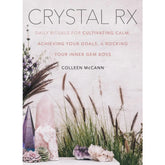 Crystal Rx: Daily Rituals For Rocking Your Inner Gem Boss