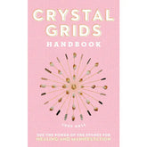 Crystal Grids Handbook: Use the Power of the Stones